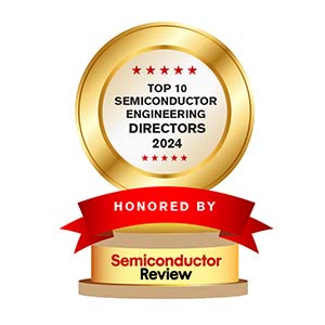 Top 10 Semiconductor Engineering Directors - 2024