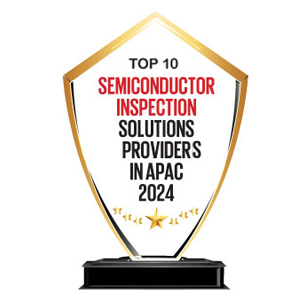 Top 10 Semiconductor Inspection Solutions Providers in Apac – 2024